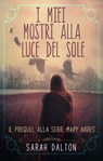 I MIEI MOSTRI ALLA LUCE DEL SOLE - Sarah Dalton - 9781507110812
