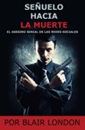 Señuelo Hacia la Muerte El Asesino de las Redes Sociales - Blair London - 9781507116647