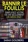 Bannir Le Fouillis : Simplifiez Votre Vie En Seulement Un Week-end ! - Sarah Goldberg - 9781507122365