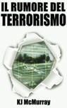 Il Rumore del Terrorismo - Lisa Gibson - 9781507128978