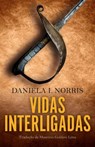 Vidas Interligadas - Daniela I. Norris - 9781507129449