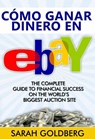 Cómo ganar dinero en eBay - Sarah Goldberg - 9781507131428