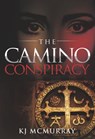 The Camino Conspiracy - KJ McMurray - 9781507132210