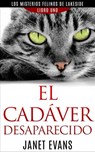 El Cadáver Desaparecido (Los Misterios Felinos de Lakeside - Libro Uno) - Janet Evans - 9781507135808