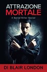 Attrazione mortale - Blair London - 9781507136812