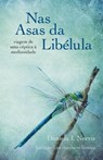 Nas Asas da Libélula - viagem de uma céptica à mediunidade - Daniela I. Norris - 9781507142561