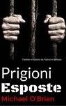 Prigioni Esposte - michael obrien - 9781507142592