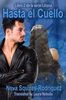 Hasta el Cuello - Neva Squires-Rodriguez - 9781507150450