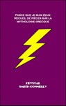 Parce que je suis Zeus: Recueil de pièces sur la mythologie grecque. - Crystal Smith-Connelly - 9781507150870
