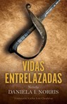 Vidas Entrelazadas - Daniela I. Norris - 9781507162156