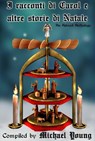 I racconti di Carol e altre storie di Natale - Michael D Young - 9781507162668
