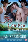 Tre Cowboy Tutti Per Lei - Jan Springer - 9781507165034