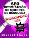 SEO Optimización de Motores de Búsqueda (Absurdamente) Fácil - Michael Clarke - 9781507172148