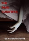 The Dead Countess - Eba Martín Muñoz - 9781507178157