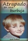 Atrapado en una burbuja - Jack Collins - 9781507180846