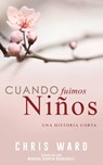 Cuando fuimos niños - Chris Ward - 9781507186008