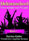 Heksenschool - Boek 1: Voor meisjes van 9-12 jaar - Katrina Kahler - 9781507191415