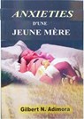 Anxieties d'une jeune mère - Dr. Gilbert Adimora - 9781507195338