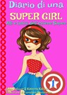 Diario di una Super Girl Libro 1 Alti e bassi dell’essere Super - Katrina Kahler ; John Zakour - 9781507195550