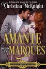 A Amante Encanta o seu Marquês - Christina McKnight - 9781507197097