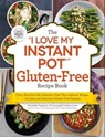 The "I Love My Instant Pot®" Gluten-Free Recipe Book - Michelle Fagone - 9781507208724