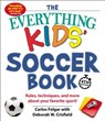 The Everything Kids' Soccer Book, 4th Edition - Carlos Folgar ; Deborah W Crisfield - 9781507208908