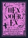 Hex Your Ex - Adams Media - 9781507209967