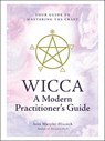 Wicca: A Modern Practitioner's Guide - Arin Murphy-Hiscock - 9781507210741