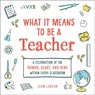 What It Means to Be a Teacher - Jenn Larson - 9781507212486