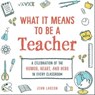 What It Means to Be a Teacher - Jenn Larson - 9781507212493