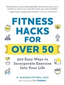 Fitness Hacks for over 50 - K. Aleisha Fetters - 9781507212790