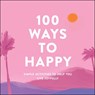100 Ways to Happy - Adams Media - 9781507215135
