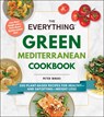 The Everything Green Mediterranean Cookbook - Peter Minaki - 9781507216620