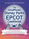 The Unofficial Disney Parks EPCOT Cookbook - Ashley Craft - 9781507216811