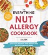 The Everything Nut Allergy Cookbook - Lisa Horne - 9781507218273