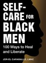 Self-Care for Black Men - Jor-El Caraballo - 9781507221051