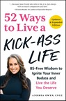52 Ways to Live a Kick-Ass Life, Updated & Expanded Edition - Andrea Owen - 9781507222867
