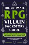 The Ultimate RPG Villain Backstory Guide - James D’Amato ; Dillin Apelyan - 9781507225301