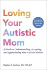 When Your Mom Is Autistic - Dr. Meghan G. Graham - 9781507225547