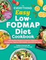The Everything Easy Low-FODMAP Diet Cookbook - Colleen Francioli - 9781507225677