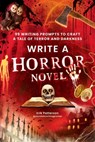 Write a Horror Novel - Erik Patterson - 9781507226131