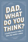 Dad, What Do You Think? - Adams Media - 9781507226353