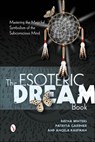 The Esoteric Dream Book - Dayna Winters ; Patricia Gardner ; Angela Kaufman - 9781507301623