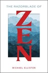 The Razorblade of Zen - Michael Elliston - 9781507302989