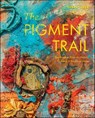 The Pigment Trail - Debra Luker - 9781507303665