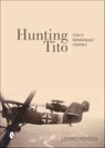 Hunting Tito - Lovro Peršen - 9781507304754