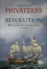 Privateers of the Revolution - Donald Grady Shomette - 9781507304914