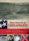 Three Cheers for the Chesapeake - Rick Richter - 9781507305027
