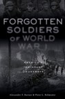 Forgotten Soldiers of WWI - Alexander F. Barnes ; Peter L. Belmonte - 9781507305041