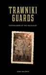 Trawniki Guards - Josh Baldwin - 9781507305119
